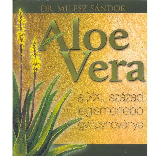 Aloe Vera a XXI. század legismertebb gyógynövénye
